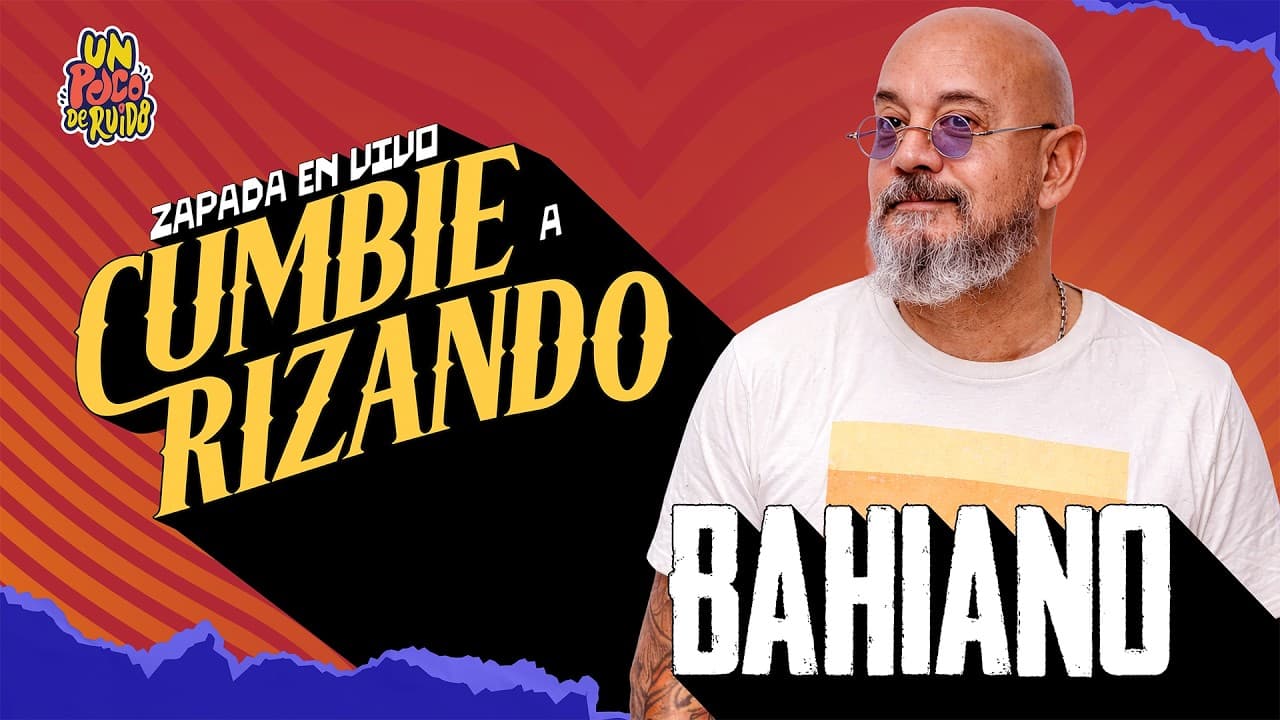 CUMBIERIZANDO a "Bahiano" / UN POCO DE RUIDO !